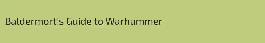 Baldermort's Guide to Warhammer